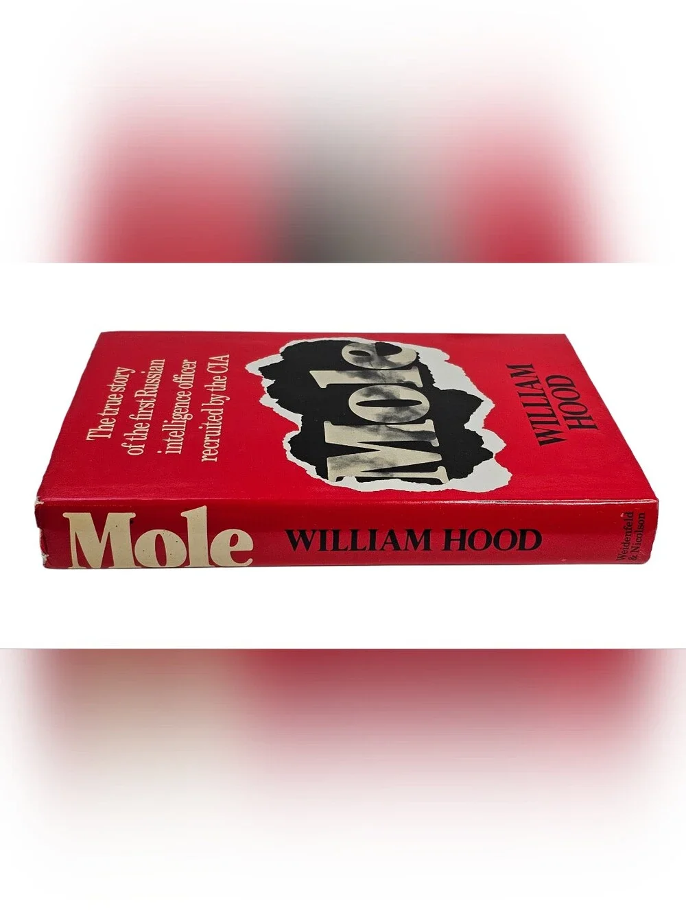 MOLE True Story First Russian Spy Recruited by CIA William Hood 1982 HC DJ Book